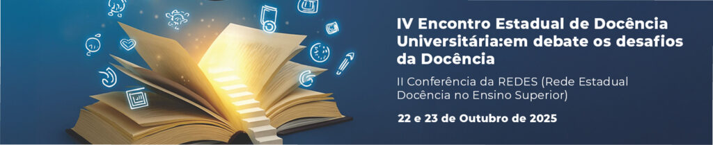 IV Encontro Estadual de Docência Universitária: em debate os desafios da Docência